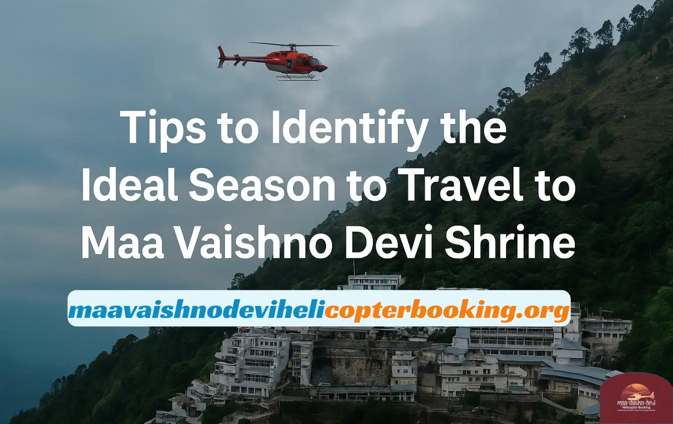 Helicopter flying over the Trikuta Hills near Maa Vaishno Devi Shrine with blog title ‘Tips to Identify the Ideal Season to Travel to Maa Vaishno Devi Shrine’ and website name maavaishnodevihelicopterbooking.org.